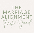 The Marriage Alignment Field Guide